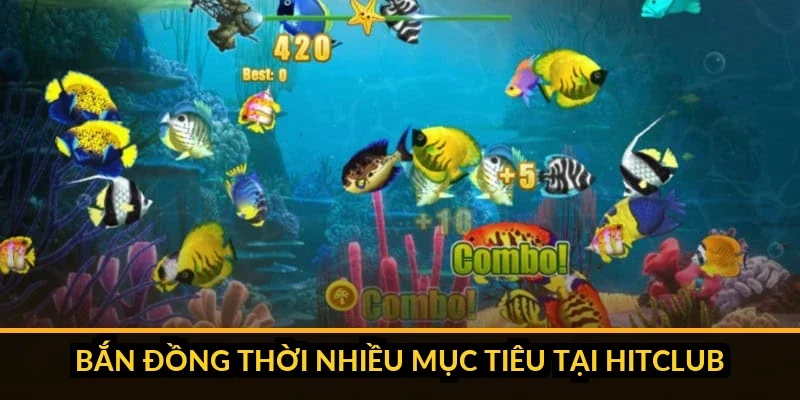 Kỹ thuật bắn hình quạt diệt đàn cá nhỏ trong bắn cá Hitclub