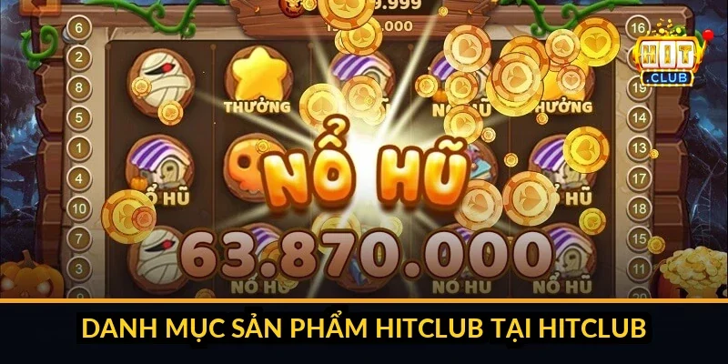 Giới thiệu Hitclub - Nền tảng giải trí trực tuyến hàng đầu Đông Nam Á anh-3-giao-dien-dashboard-hitclub-voi-4-danh-m